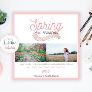 May include: Pink and white flyer advertising spring mini photography sessions. The flyer features a pink and white floral design with the text "Spring Mini Sessions Now Booking!" and two sample photos. The flyer also includes the text "1 hour session | 50 digital images | online gallery | print release" and "$150".