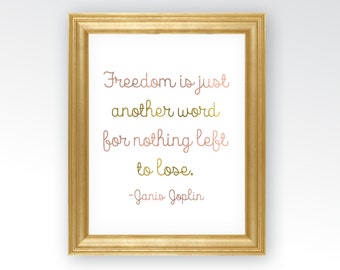 Janis Joplin Zitat Freiheit Ist Nur Ein Anderes Wort Rose Etsy