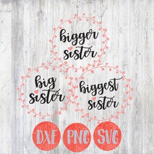 Big Sister Bigger Biggest Little SVG Cutting File Design, SVG Clip art, Baby, Baby Girl, DIY, Sis, Siblings dxf png Wreath, Newborn Reveal