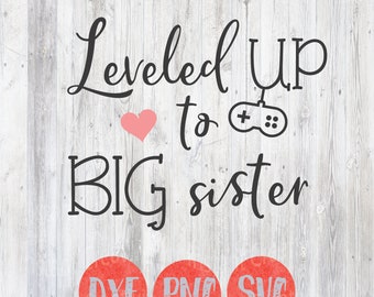 Big Sister SVG, Leveled Up to BIG sister, Gaming, Video Games Baby Digital Files, Clip Art, Overlay, Cutting File Design, Clip art, Png, Dxf