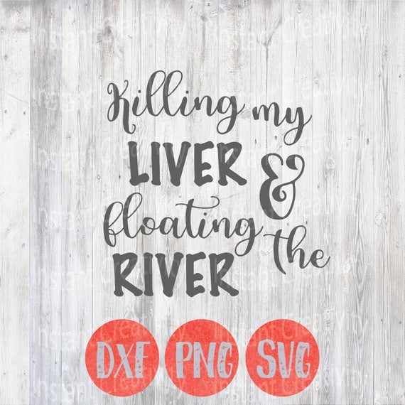 Download Floating the river Killing my Liver Summer Svg Design ...