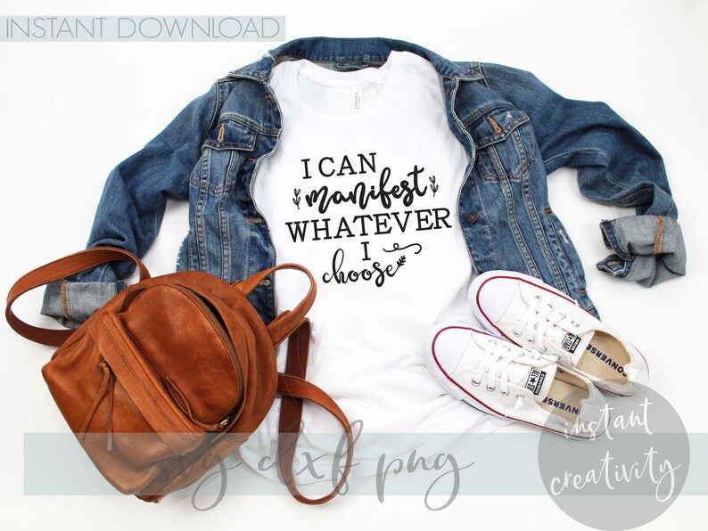 Silhouette Cricut DIY Digital Download Manifestation Quote Project Create Motivational Art I Can Manifest Whatever I choose Clothing