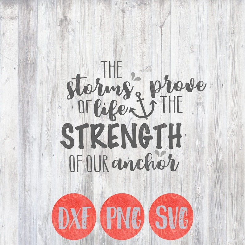 Download Svg Christian Quotes The Storms of Life Prove the Strength ...