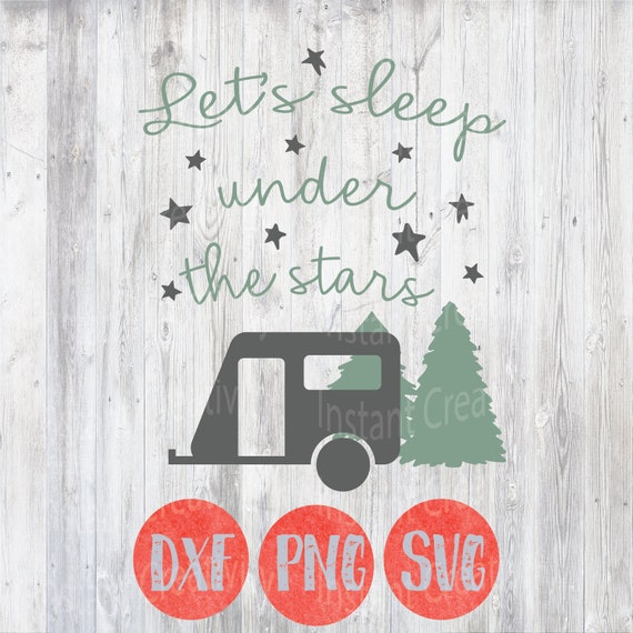 Let's Sleep Under the Stars SVG Camping SVG Trailer Etsy