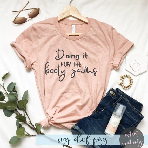 Doing It for the Booty Gains Digital Download Fitness Svg - Etsy