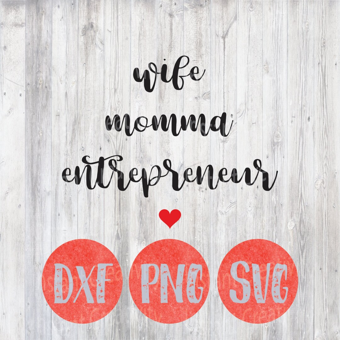 Wife Mom Boss SVG, Entreprenuer, Girl Boss, Momma Svg, PNG, Dxf File ...