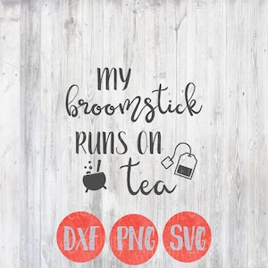 Mijn bezemsteel draait op thee, Halloween Svg, heks Svg-bestand, thee offerte Svg, Halloween Svg bestanden, vakantie, val, silhouet Cricut ontwerp bestanden
