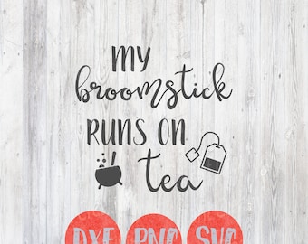 Mon balai fonctionne sur Halloween Svg, fichier Svg sorcière, thé, thé devis Svg, Halloween Svg fichiers, fichiers de vacances, l’automne, Silhouette Cricut Design