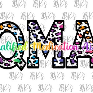 May include: QMA, an abbreviation for Qualified Medication Aide, is written in black letters with a white and rainbow leopard print background.