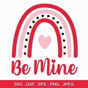 Be Mine Svg, Valentinstag Svg, Herz Svg, Be Mine Rainbow Svg, Cutting Dateien für CriCut & Silhouette Cameo