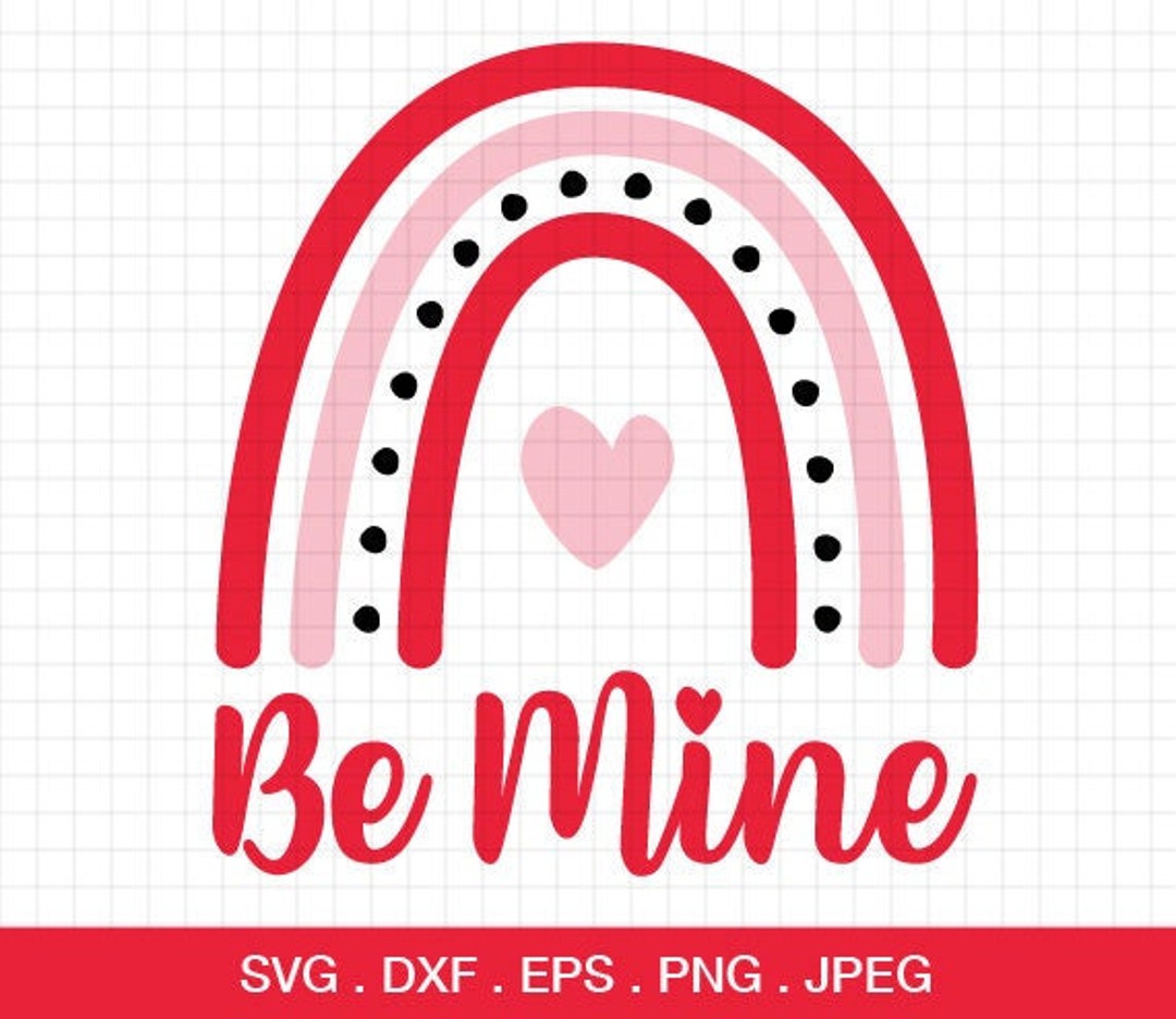 Be Mine Svg, Valentine's Day Svg, Heart Svg, Be Mine Rainbow Svg ...