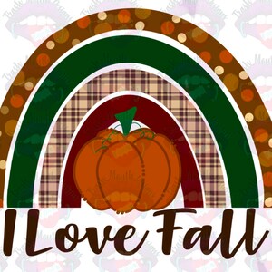 I love fall rainbow Sublimation PNG Files Please Read Description