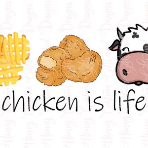 Chicken is Life PNG  File Please Read Description