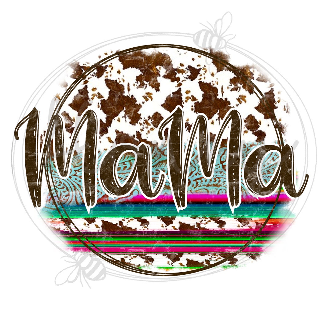 Mama Western Cow and Serape Print Sublimation PNG Files Please - Etsy