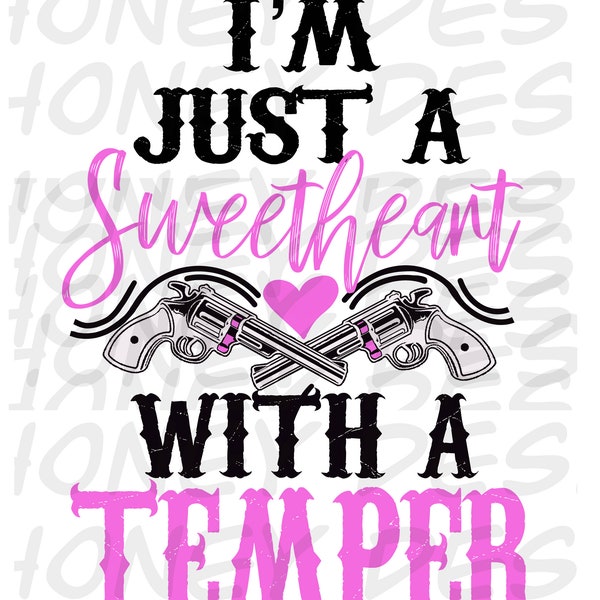 I’m just a sweetheart with a temper Sublimation  PNG file Please Read Description