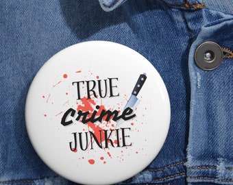 True Crime Junkie Pin Buttons