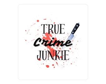 True Crime Junkie Kiss-Cut Vinyl Decals