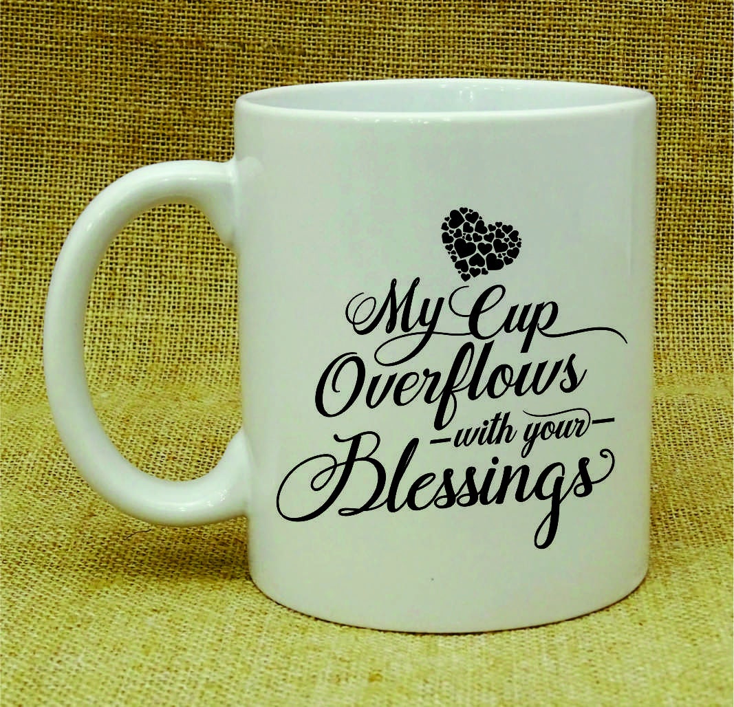 My Cup Overflows With Your Blessings Mug Quote Coffee Mug | Etsy