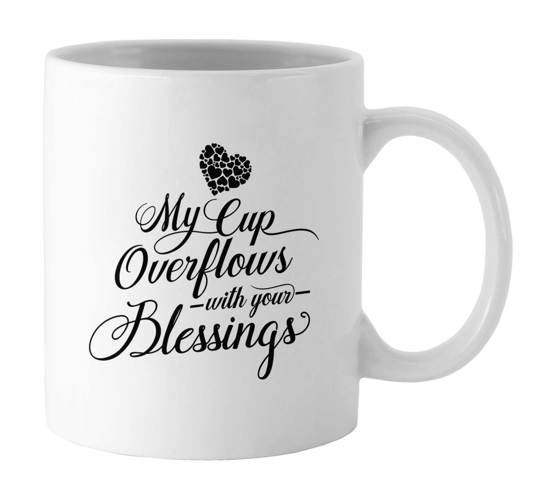 My Cup Overflows With Your Blessings Printed MugCeramic | Etsy