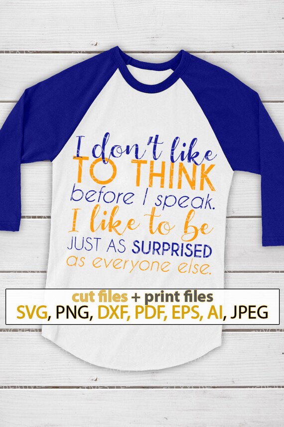 Download I Don T Like To Think Before I Speak Svg Gifts Shirts With Etsy
