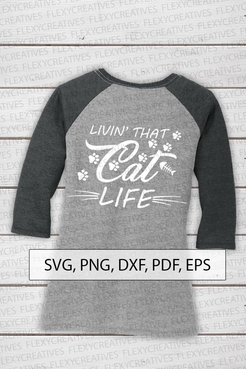Download Vector Cricut Png Print Shirt Svg Shirts With Sayings Clip Art Clipart Pdf Eps Ts 59 Living That Cat Life Svg Cut File Dxf Stencils Templates Craft Supplies Tools Shantived Com