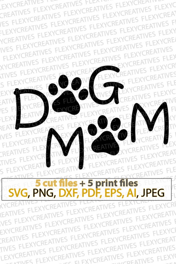 Download Dog Mom Svg Dog Lover Svg Dog Mom Shirt Svg Dog Paw Svg Etsy