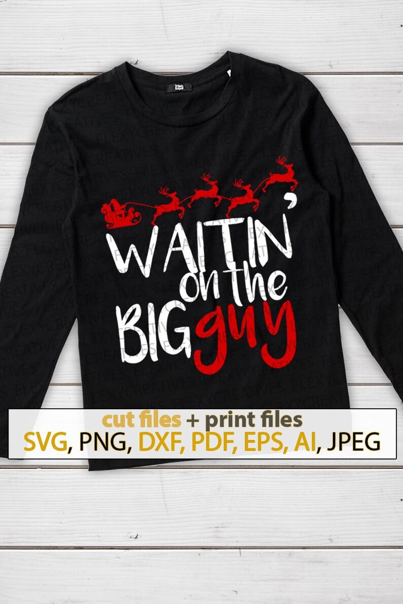 Download Waitin On The Big Guy Svg Funny Shirts With Sayings Svg Motivational Quotes For Woman Iron On Women Svg Files Cricut Ts 150 Stencils Templates Drawing Drafting