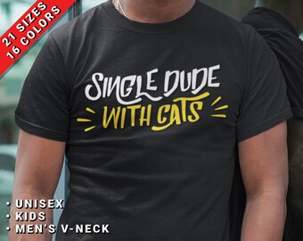 Single Dude With Cats T-Shirt | Cat Dad Shirt, Cat Shirt For Men, Gift For Single Men, Online Dating T-Shirt | Funny Cat Shirt