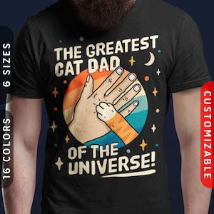 The Greatest Cat Dad T-Shirt | Personalized Cat Dad Shirt | Best Cat Dad Ever Tee | Custom Cat Paw | Customizable Gift For Cat Daddy
