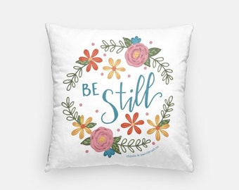 Be Still, 16x16” Decorative Pillow, Home Decor