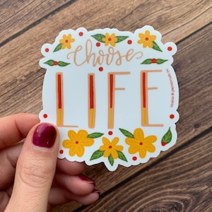 Choose Life, Weatherproof Vinyl Sticker, 3x3”