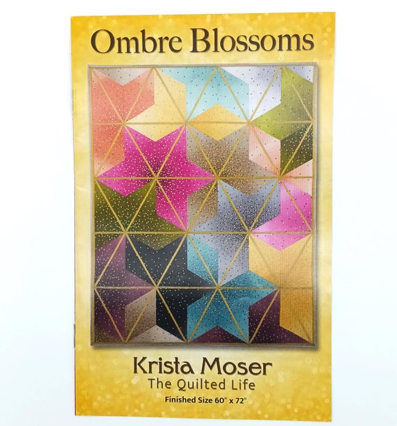 Ombre Blossoms quilt pattern by Krista Moser Finished size 60" x72"