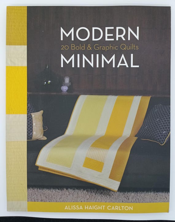 Modern Minimal 20 Bold & Graphic Quilts by Alissa Haight Carlton