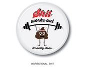 Inspirational Shit 1 quot pinback button