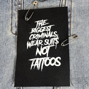 Anti Fascism Patch, Criminals Wear Suits Not Tattoos, Protest Back Patch