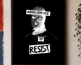 Abolish ICE Resist Punk Protest Art Print, Black & White Wall Decor Anti Establishment Art