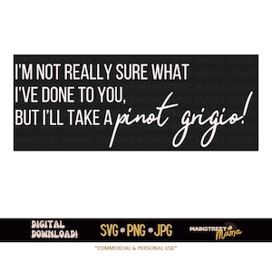 I&#39;ll Take a Pinot Grigio SVG | Stassi Png | Vanderpump Rules Quotes Svg | VPR Screenprint | Bravo Merch | Funny VPR Png
