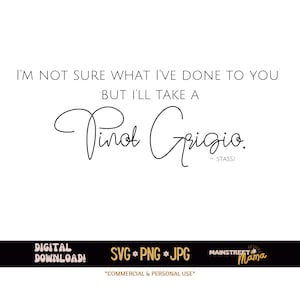 I&#39;ll Take a Pinot Grigio - Vanderpump Rules Quote (Digital Download)