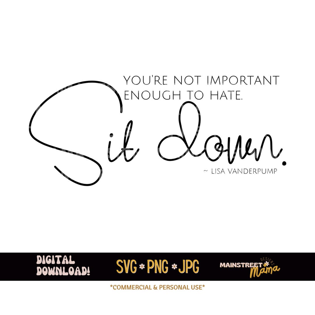 You're Not Important Enough to Hate Svg Vanderpump Rules Quotes Png