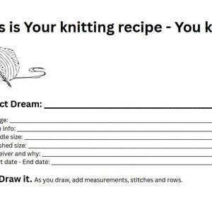 May include: A black and white illustration of a ball of yarn with knitting needles, a blank form with the title "Project Dream:" and the text "Now Draw it. As you draw, add measurements, stitches and rows."