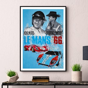 Le Mans 66 - Limited Edition Print. Le Mans 66 print, Ford Vs Ferrari print, Ford GT40 Poster, Le Mans 66 Wall Art, Carroll Shelby Wall Art