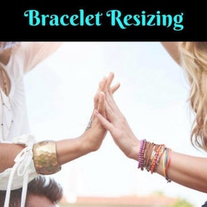 May include: Two people's hands are touching, one person is wearing a gold bracelet and the other is wearing multiple bracelets in various colours, including purple, orange, and brown. The image is titled "Bracelet Resizing".