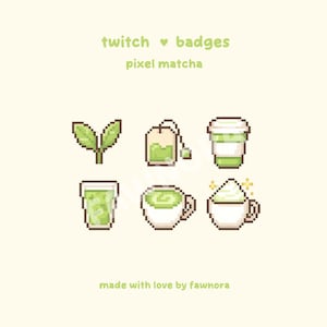 Op de afbeelding: Pixel art Twitch badges met een matcha thema. De set bevat een takje bladeren, een theezakje, een beker, een glas, een theekopje en een theekopje met slagroom. Tekst luidt "twitch badges pixel matcha" en "made with love by fawnora."