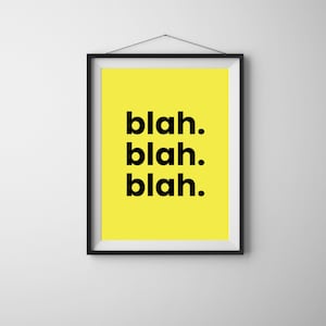 Blah, Blah, Blah Quote | Digital Download | 8x10
