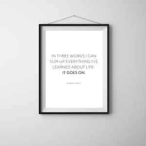 Robert Frost Quote: It Goes On | Digital Download | 8x10