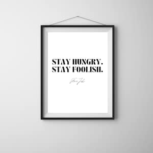 Stay Hungry Stay Foolish Poster. Stay Hungry Inspirational