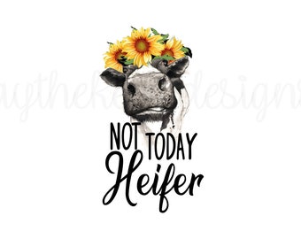 Not today heifer | Etsy