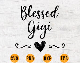 Free Blessed Gigi Svg Free 500 SVG PNG EPS DXF File