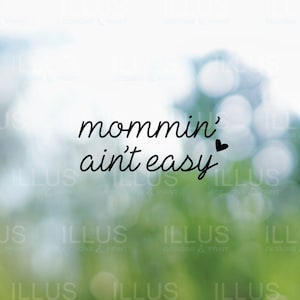 Mommin&#39; Ain&#39;t Easy Vinyl Decal //  Mom Decals, Laptop Decal, Car Decal, Phone Decal, Laptop Sticker, Waterbottle Decal, Bumper Sticker