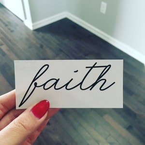 Faith Vinyl Decal Sticker: Car, Laptop, Tablet